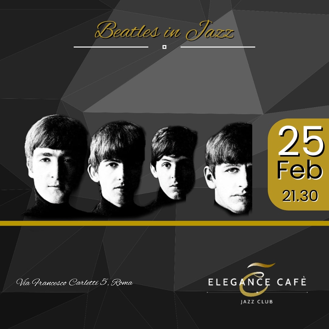 Concerti jazz roma 25 febbraio Beatles in jazz Elegance Cafè